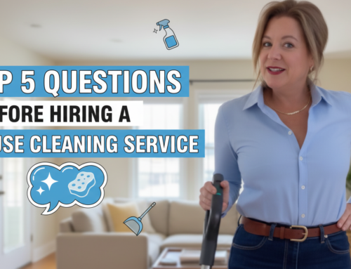 Top 5 Questions to Ask Before Hiring a House Cleaning Company